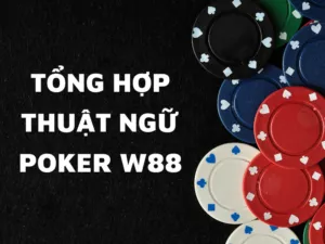thuật ngữ poker w88