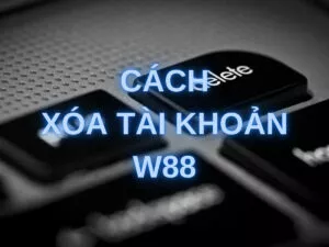 cach xoa tai khoan w88