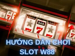 cách chơi slot game tại w88 đơn giản và chính xác nhất