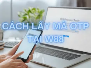 hướng dẫn cách lấy mã otp w88 đơn giản cho người mới